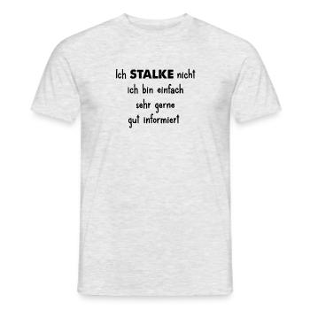 Ich stalke nicht gut informiert Lustiger Spruch - Männer T-Shirt - Grau meliert - Vorne - AI Model Male 178 dark (178cm)