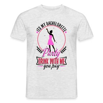 Its my bachelorette party drink with me you pay - Men's T-Shirt - heather grey - Front - AI Model Male 178 dark (178cm)