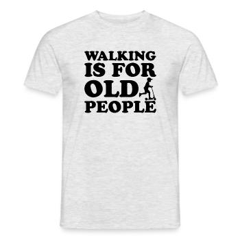 Walking is for Old People - Men's T-Shirt - heather grey - Front - AI Model Male 178 dark (178cm)