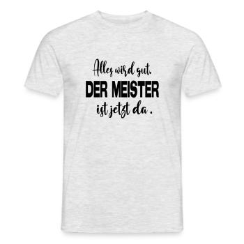 Sprüche Alles wird gut Meister Chef Vorgesetzter - Männer T-Shirt - Grau meliert - Vorne - AI Model Male 178 dark (178cm)