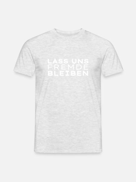 Lass uns Fremde bleiben - Männer T-Shirt - Grau meliert