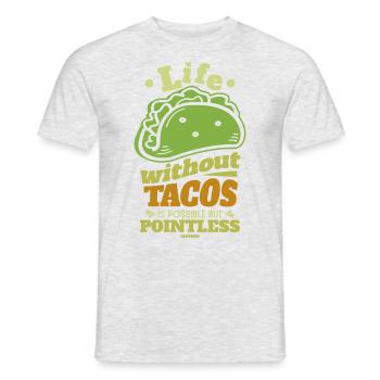 Life Without Tacos Is Possible But Pointless - Men's T-Shirt - heather grey - Front - AI Model Male 178 dark (178cm)