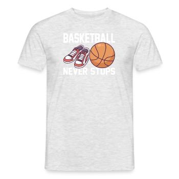 Basketball Never Stops Saying for Basketball Players - Men's T-Shirt - heather grey - Front - AI Model Male 178 dark (178cm)