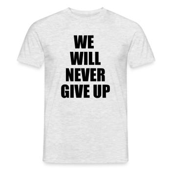 we will never give up - Men's T-Shirt - heather grey - Front - AI Model Male 178 dark (178cm)