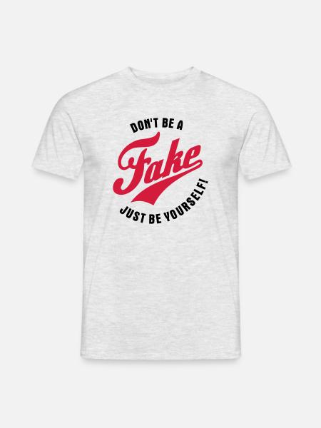 Don't be a fake 2c - Men's T-Shirt - heather grey