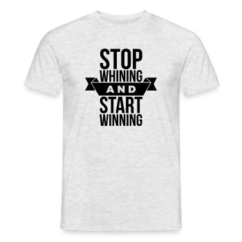 Stop Whining Start Winning - Motivation Black - Men's T-Shirt - heather grey - Front - AI Model Male 178 dark (178cm)