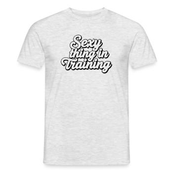 Sexy Thing In Training - Funny Aesthetic Quote - Men's T-Shirt - heather grey - Front - AI Model Male 178 dark (178cm)