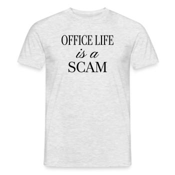 Office Life is a Scam - Sarcastic Quote - Men's T-Shirt - heather grey - Front - AI Model Male 178 dark (178cm)