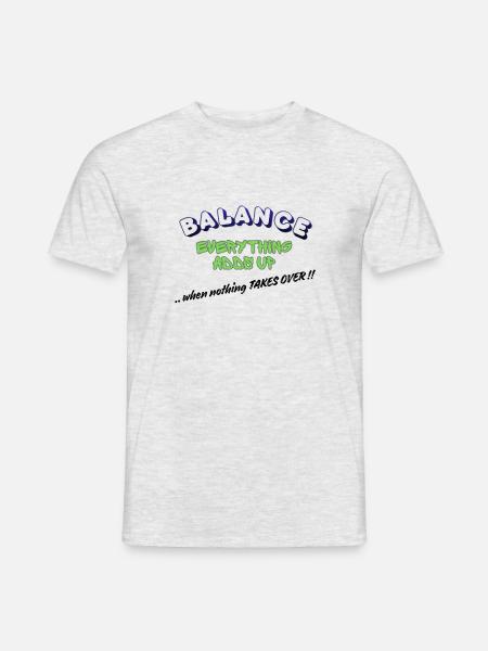 BALANCE – Alles summiert sich, wenn nichts Ov wird - Männer T-Shirt - Grau meliert