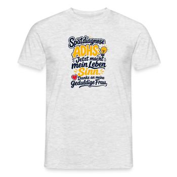 Spätdiagnose ADHS Jetzt Macht Mein Leben Sinn - Männer T-Shirt - Grau meliert - Vorne - AI Model Male 178 dark (178cm)