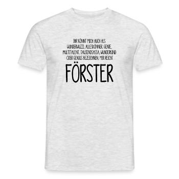 Der Förster – ein Alleskönner, Genie, Multitalent - Männer T-Shirt - Grau meliert - Vorne - AI Model Male 178 dark (178cm)