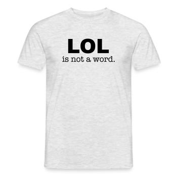 LOL Is Not A Word - Humor - Men's T-Shirt - heather grey - Front - AI Model Male 178 dark (178cm)