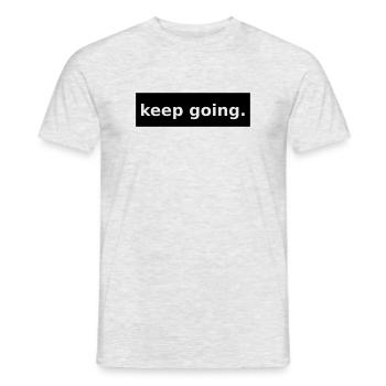 keep going - Männer T-Shirt - Grau meliert - Vorne - AI Model Male 178 dark (178cm)