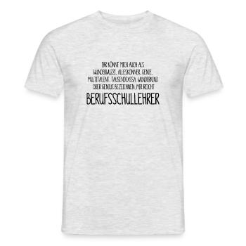 Berufsschullehrer – ein Alleskönner, Genie - Männer T-Shirt - Grau meliert - Vorne - AI Model Male 178 dark (178cm)
