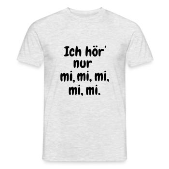 Ich höre nur mi mi mi - Männer T-Shirt - Grau meliert - Vorne - AI Model Male 178 dark (178cm)