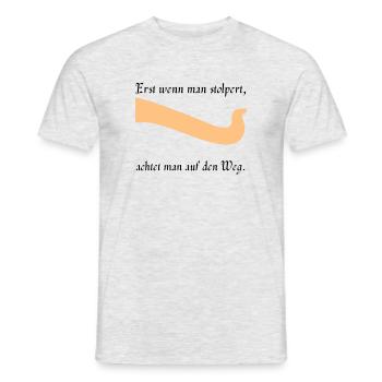 Erst wenn man stolpert, achtet man auf den Weg. - Männer T-Shirt - Grau meliert - Vorne - AI Model Male 178 dark (178cm)