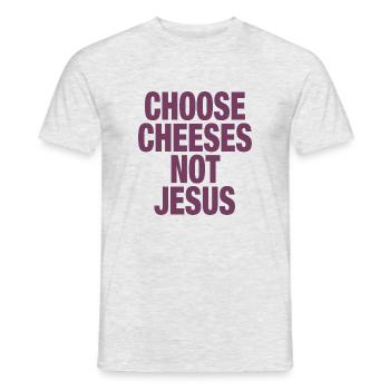 Choose Cheeses - not Jesus - Männer T-Shirt - Grau meliert - Vorne - AI Model Male 178 dark (178cm)