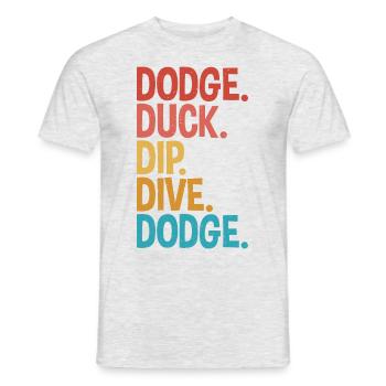 Duck, Dip, Dive Für Dodgeball Player Unique - Männer T-Shirt - Grau meliert - Vorne - AI Model Male 178 dark (178cm)