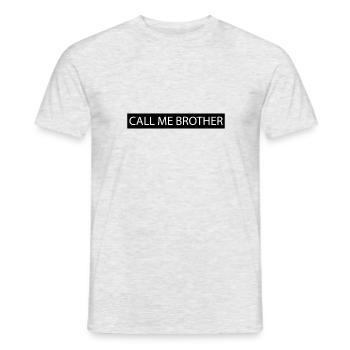 Call me Brother - Men's T-Shirt - heather grey - Front - AI Model Male 178 dark (178cm)