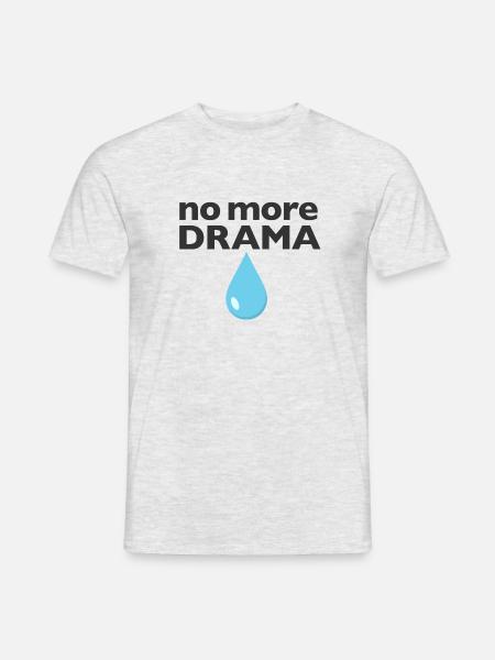 No More Drama - Männer T-Shirt - Grau meliert