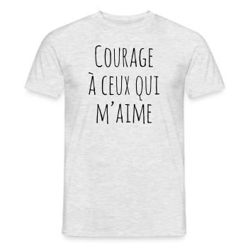 Courage à ceux qui m'aime - T-shirt homme - gris chiné - Devant - AI Model Male 178 dark (178cm)