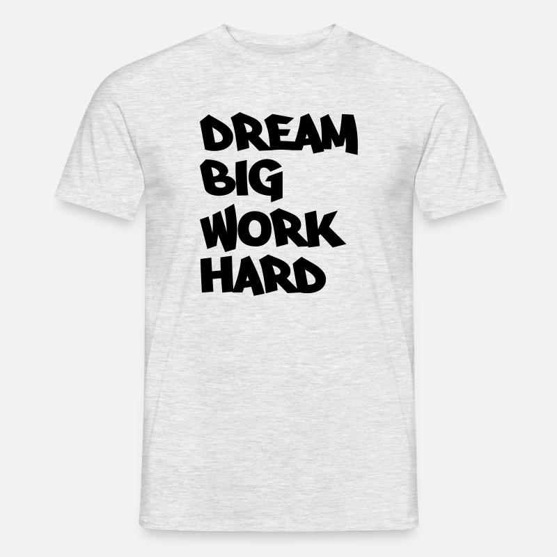 Dream big, work hard - Männer T-Shirt - Grau meliert