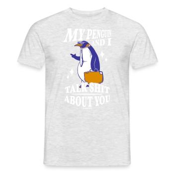 My Penguin And I Talk Shit About You - Männer T-Shirt - Grau meliert - Vorne - AI Model Male 178 dark (178cm)