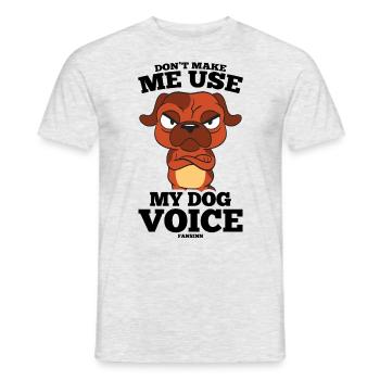 Don't Make Me Use My Dog Voice - Männer T-Shirt - Grau meliert - Vorne - AI Model Male 178 dark (178cm)