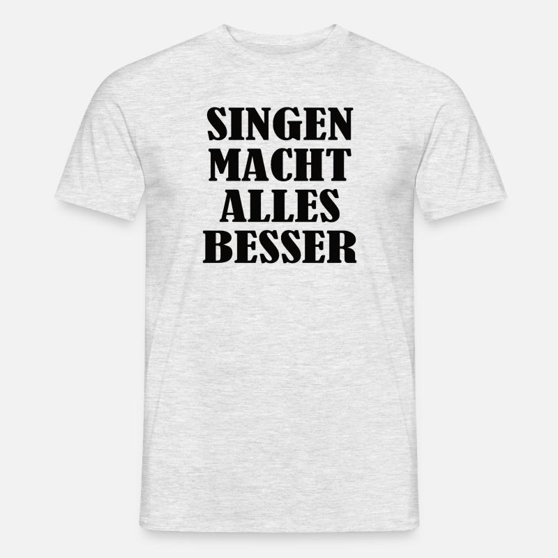 Singing makes everything better - Men's T-Shirt - heather grey
