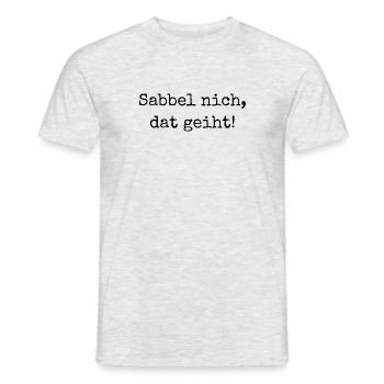 Sabbel nich, dat geiht! - "Nicht reden, machen!" - Männer T-Shirt - Grau meliert - Vorne - AI Model Male 178 dark (178cm)