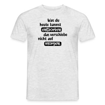 Was du heute kannst entkorken - Männer T-Shirt - Grau meliert - Vorne - AI Model Male 178 dark (178cm)