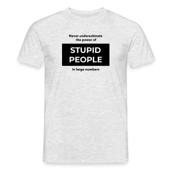 Never underestimate stupid people in large numbers - Men's T-Shirt - heather grey - Front - AI Model Male 178 dark (178cm)