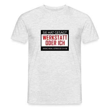 Sie hat gesagt Werkstatt oder Ich manchmal vermiss - Männer T-Shirt - Grau meliert - Vorne - AI Model Male 178 dark (178cm)