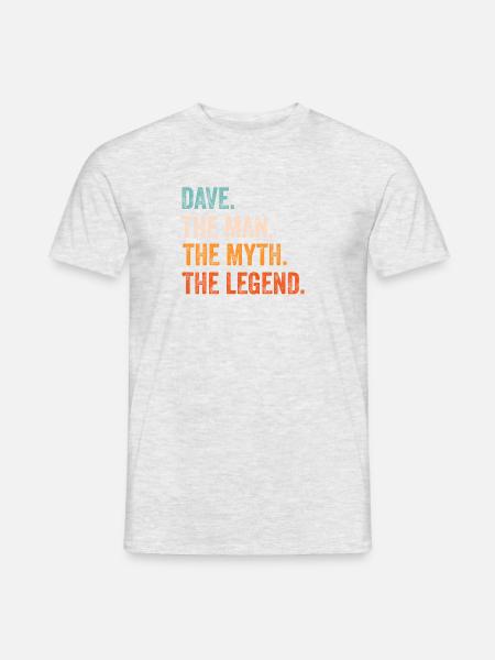 Dave The Man The Myth The Legend First Name Dave - Men's T-Shirt - heather grey