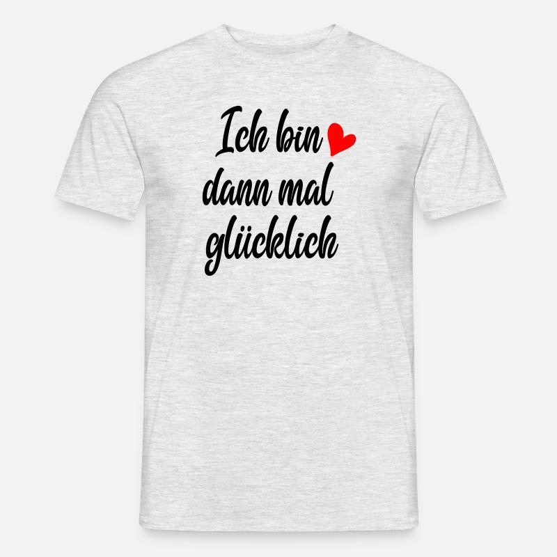 Ich bin dann mal glücklich - Männer T-Shirt - Grau meliert