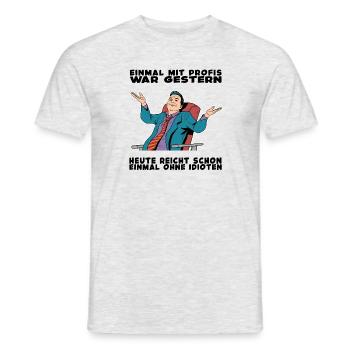 einmal mit profis war gestern - Gaming T-Shirt - Männer T-Shirt - Grau meliert - Vorne - AI Model Male 178 dark (178cm)