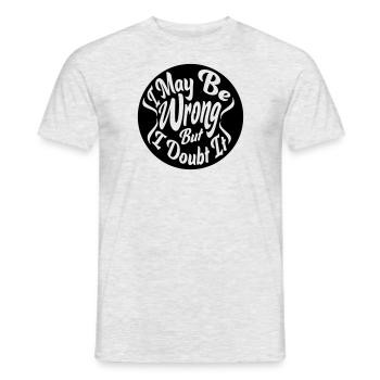 I may be wrong - Men's T-Shirt - heather grey - Front - AI Model Male 178 dark (178cm)