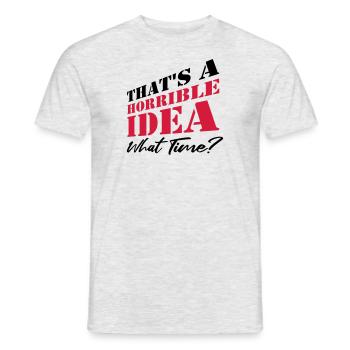 Spruch Lustig Schreckliche Idee - Männer T-Shirt - Grau meliert - Vorne - AI Model Male 178 dark (178cm)