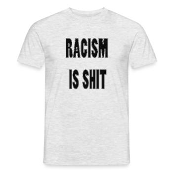 Racism is shit - Men's T-Shirt - heather grey - Front - AI Model Male 178 dark (178cm)