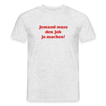 Quelqu’un doit faire le travail Drôle de dicton - T-shirt homme - gris chiné - Devant - AI Model Male 178 dark (178cm)