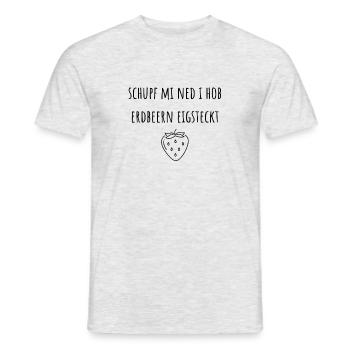Schupf mi ned i hob Erdbeern eigsteckt - Männer T-Shirt - Grau meliert - Vorne - AI Model Male 178 dark (178cm)