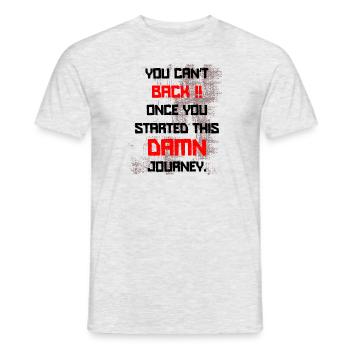 You can't back Motivation Quotes Life - Men's T-Shirt - heather grey - Front - AI Model Male 178 dark (178cm)