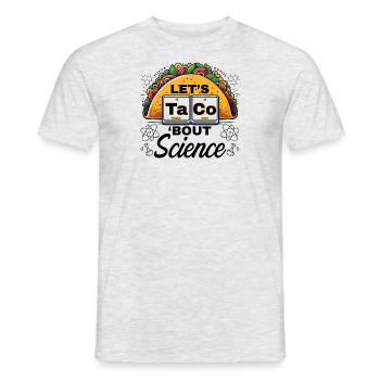 Let’s Taco Bout Science Professeur Étudiant Blague Drôle - T-shirt homme - gris chiné - Devant - AI Model Male 178 dark (178cm)