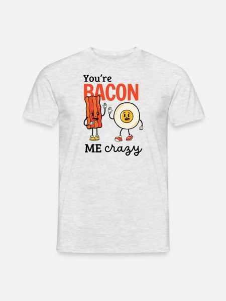 You're Bacon me Crazy - Männer T-Shirt - Grau meliert