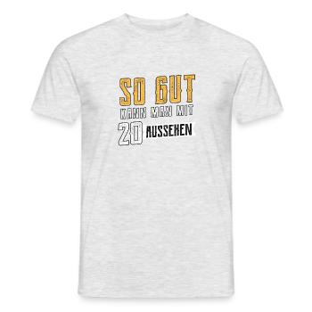 So gut kann man mit 20 aussehen! - Männer T-Shirt - Grau meliert - Vorne - AI Model Male 178 dark (178cm)