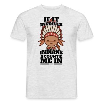 If It Involves Indians Count Me In - Männer T-Shirt - Grau meliert - Vorne - AI Model Male 178 dark (178cm)