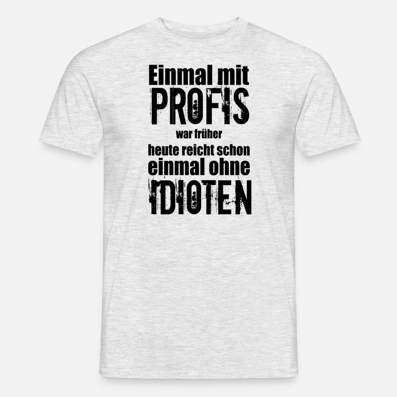 Einmal mit Profis - Männer T-Shirt - Grau meliert