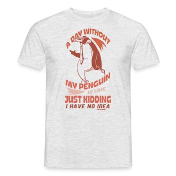 A Day Without My Penguin Is Like Just Kidding I Ha - Men's T-Shirt - heather grey - Front - AI Model Male 178 dark (178cm)