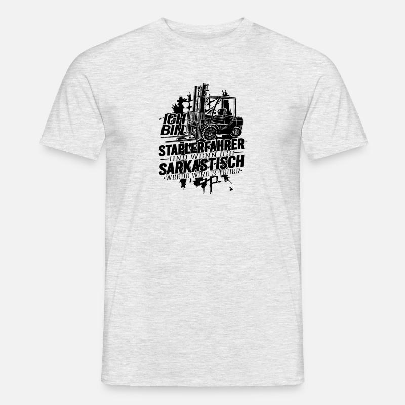 Ich bin Staplerfahrer wenn ich sarkastisch werde - Männer T-Shirt - Grau meliert