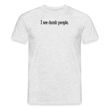 I See Dumb People Funny - Men's T-Shirt - heather grey - Front - AI Model Male 178 dark (178cm)